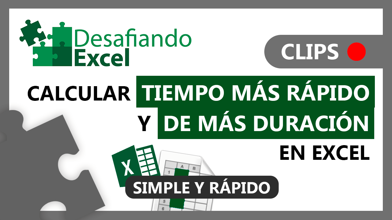Calcular tiempo más rápido y de más duración en Excel | Desafiando Excel