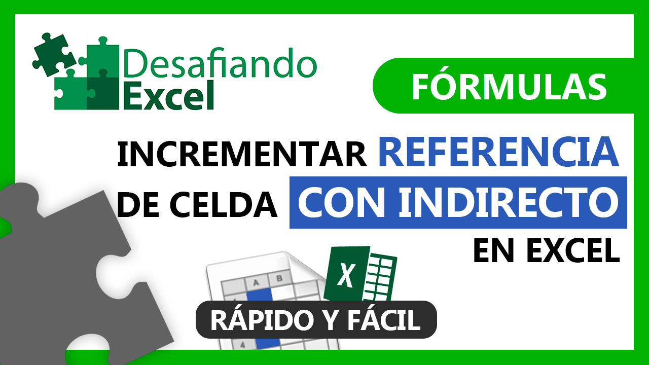 Incrementar referencia de celda con INDIRECTO en Excel | Desafiando Excel