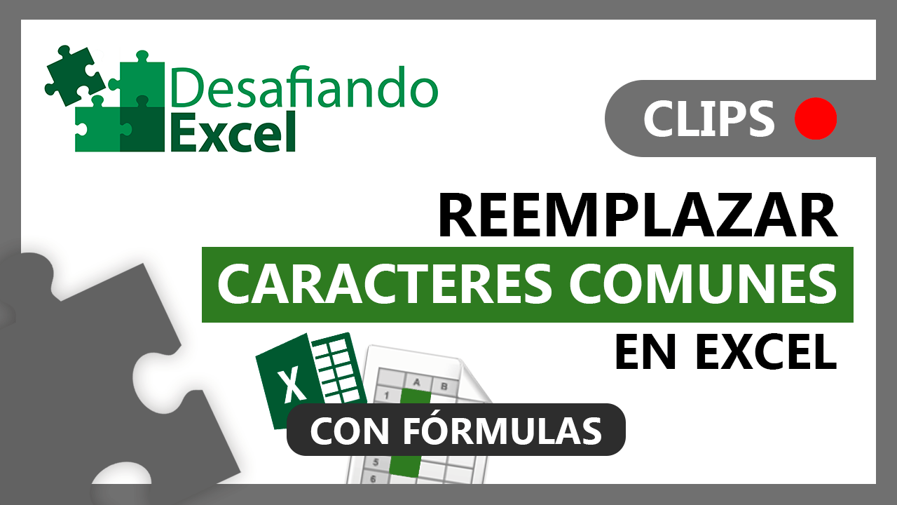Reemplazar caracteres comunes con fórmulas en Excel | Desafiando Excel