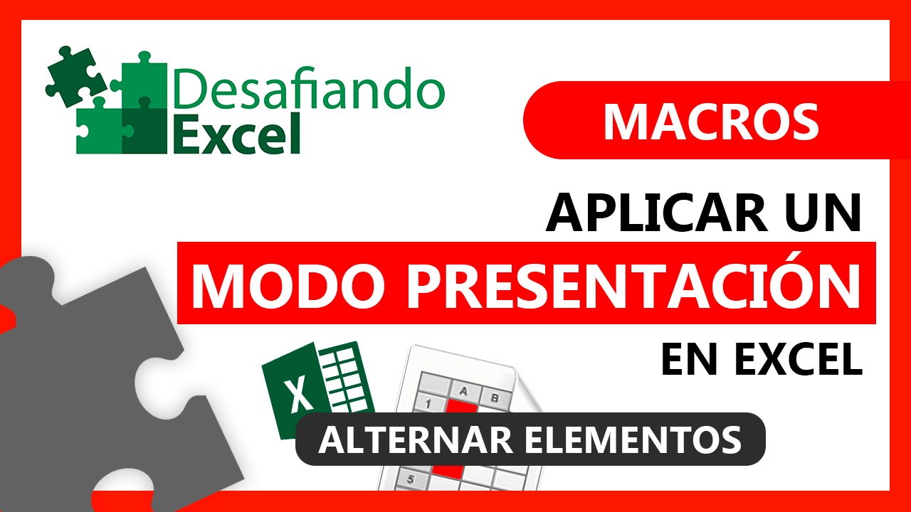 Aplicar un modo presentación en Excel (macro) | Desafiando Excel